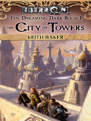 [The Dreaming Dark 01] • The Dreaming Dark - 01 - City of Towers